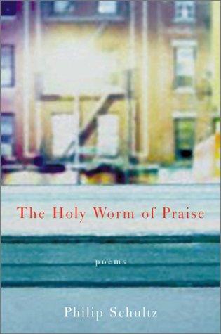 The Holy Worm of Praise: Poems cover