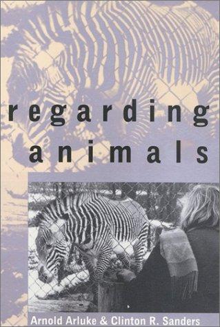Regarding Animals (Animals, Culture and Society) cover
