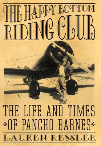 The Happy Bottom Riding Club: The Life and Times of Pancho Barnes cover