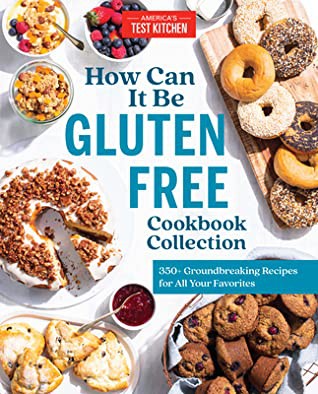 How Can It Be Gluten Free Cookbook Collection: 350+ Groundbreaking Recipes for All Your Favorites cover