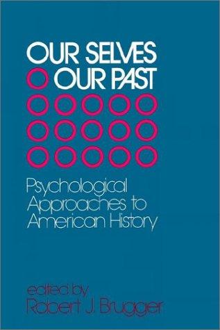 Our Selves/Our Past: Psychological Approaches to American History cover