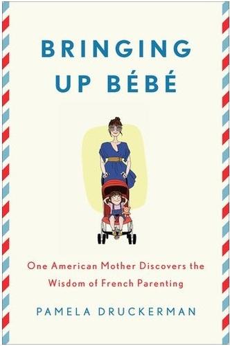 Bringing Up Bebe: One American Mother Discovers the Wisdom of French Parenting cover