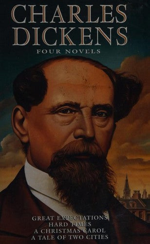 Charles Dickens: Four Novels (Great Expectations; Hard Times; A Christmas Carol; A Tale of Two Cities) cover