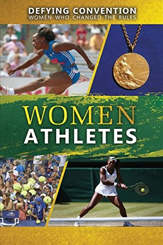 Women Athletes (Defying Convention: Women Who Changed the Rules) cover