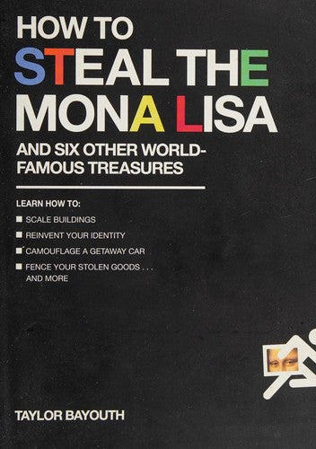 How to Steal the Mona Lisa: and Six Other World-Famous Treasures cover