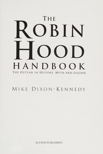The Robin Hood Handbook: The Outlaw in History, Myth and Legend cover
