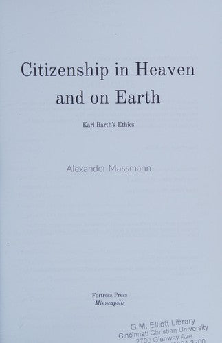 Citizenship in Heaven and on Earth: Karl Barth's Ethics cover