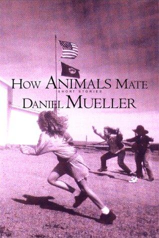 How Animals Mate: Stories cover