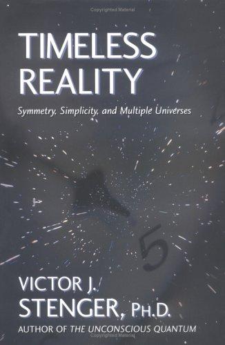 Timeless Reality : Symmetry, Simplicity, and Multiple Universes cover