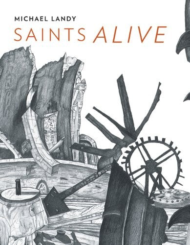 Michael Landy: Saints Alive cover