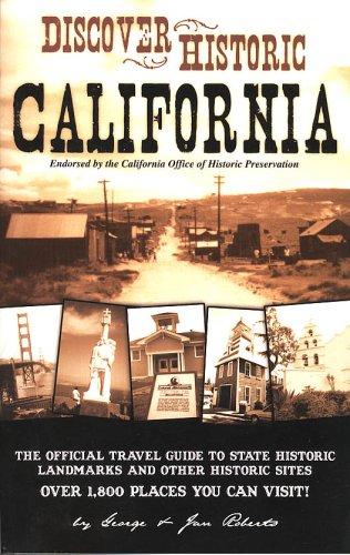 Discover Historic California: The Official Travel Guide to State Historic Landmarks and Other Historic Sites cover