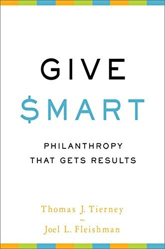 Give Smart: Philanthropy that Gets Results cover