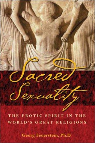 Sacred Sexuality: The Erotic Spirit in the World's Great Religions cover