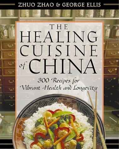 The Healing Cuisine of China: 300 Recipes for Vibrant Health and Longevity cover