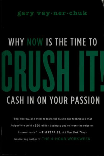 Crush It!: Why NOW Is the Time to Cash In on Your Passion cover