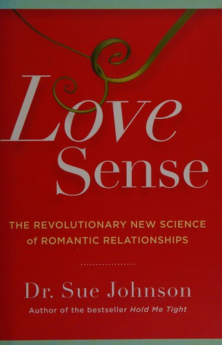 Love Sense: The Revolutionary New Science of Romantic Relationships cover