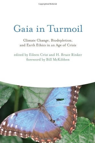 Gaia in Turmoil: Climate Change, Biodepletion, and Earth Ethics in an Age of Crisis cover