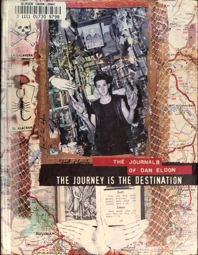 The Journey is the Destination: The Journals of Dan Eldon cover