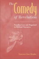 The Comedy of Revelation: Paradise Lost and Regained in Biblical Narrative cover