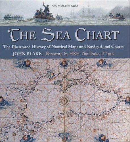 Sea Chart: The Illustrated History of Nautical Maps and Navigational Charts cover