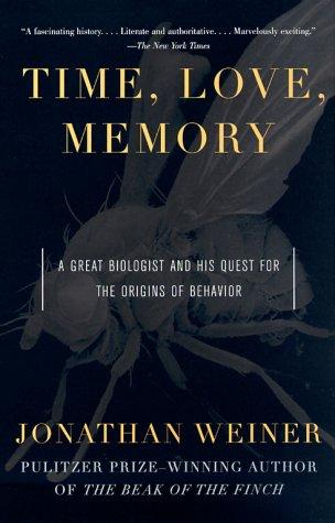 Time, Love, Memory: A Great Biologist and His Quest for the Origins of Behavior cover