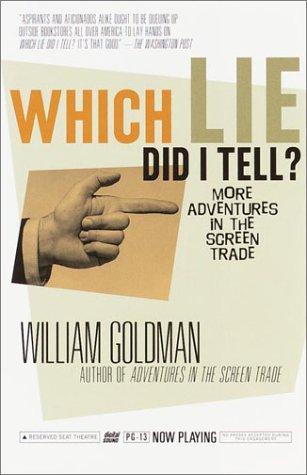 Which Lie Did I Tell?: More Adventures in the Screen Trade cover