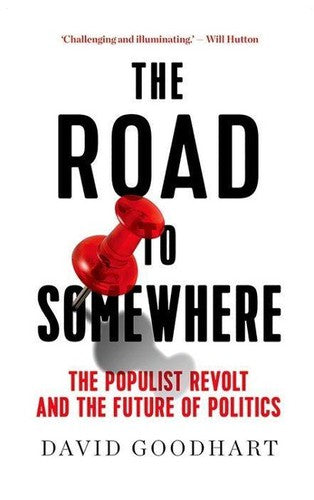 The Road to Somewhere: The Populist Revolt and the Future of Politics cover