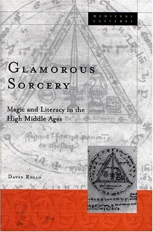 Glamorous Sorcery: Magic and Literacy in the High Middle Ages (Volume 25) (Medieval Cultures) cover