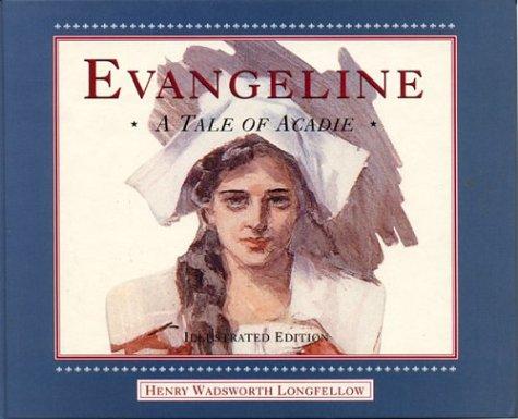 Evangeline, Illustrated (English): A Tale of Acadie cover