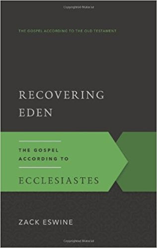 Recovering Eden: The Gospel According to Ecclesiastes (Gospel According to the Old Testament) cover