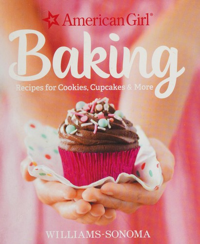 American Girl Baking: Recipes for Cookies, Cupcakes & More cover