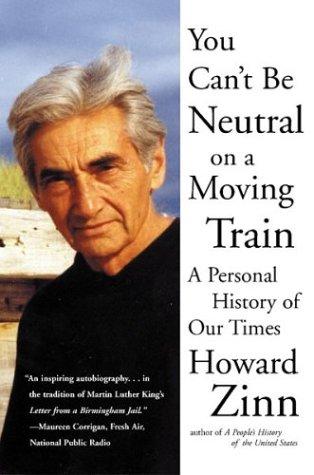 You Can't Be Neutral on a Moving Train: A Personal History of Our Times cover