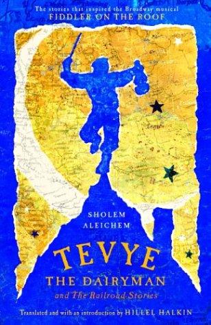 Tevye the Dairyman and The Railroad Stories (Library of Yiddish Classics) cover