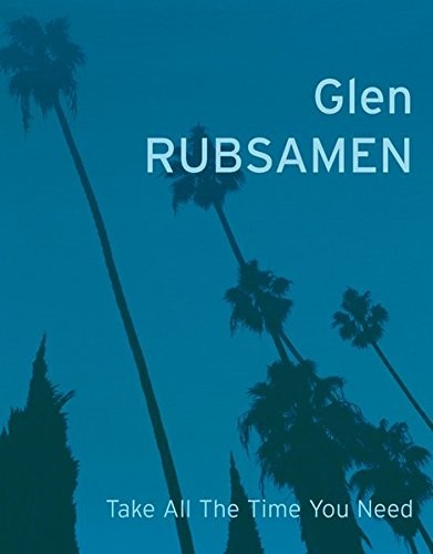 Glen Rubsamen: Take All The Time You Need cover