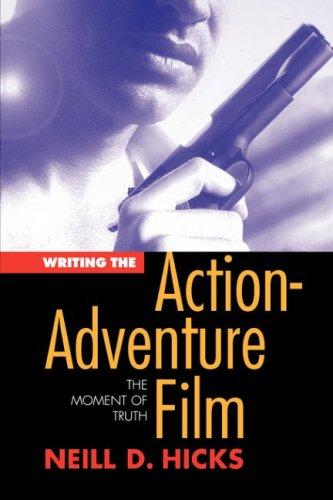 Writing the Action Adventure Film: The Moment of Truth cover