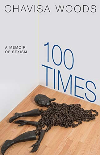 100 Times: A Memoir of Sexism cover