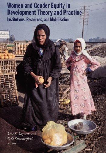 Women and Gender Equity in Development Theory and Practice: Institutions, Resources, and Mobilization cover