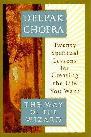 The Way of the Wizard: Twenty Spiritual Lessons for Creating the Life You Want cover