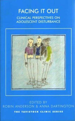 Facing It Out: Clinical Perspectives on Adolescent Disturbance (Tavistock Clinic Series) cover