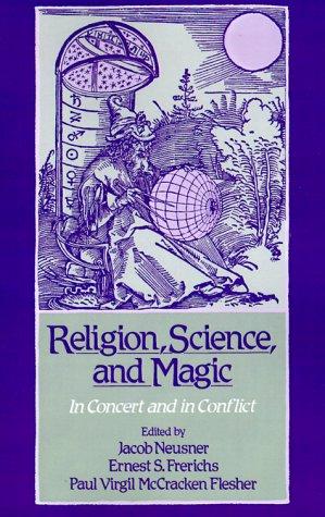 Religion, Science, and Magic: In Concert and In Conflict cover