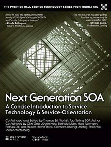 Next Generation SOA: A Concise Introduction to Service Technology & Service-Orientation (The Prentice Hall Service Technology Series from Thomas Erl) cover