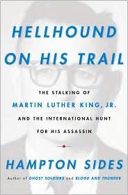 Hellhound on His Trail: The Stalking of Martin Luther King, Jr. and the International Hunt for His Assassin cover
