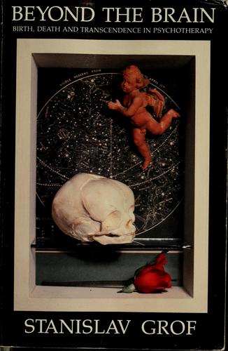 Beyond the Brain: Birth, Death, and Transendence in Psychotherapy (Suny Series in Transpersonal & Humanistic Psychology) cover