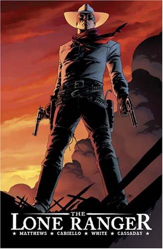 The Lone Ranger Volume 1: Now & Forever cover