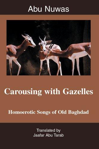 Carousing with Gazelles: Homoerotic Songs of Old Baghdad cover