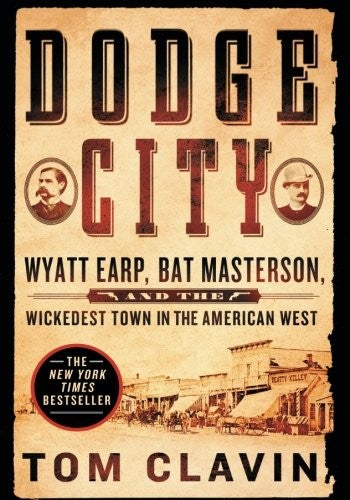 Dodge City: Wyatt Earp, Bat Masterson, and the Wickedest Town in the American West (Frontier Lawmen) cover