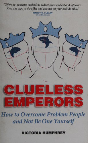 Clueless Emperors: How to Overcome Problem People and Not Be One Yourself cover