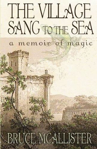 The Village Sang To The Sea: A Memoir of Magic cover