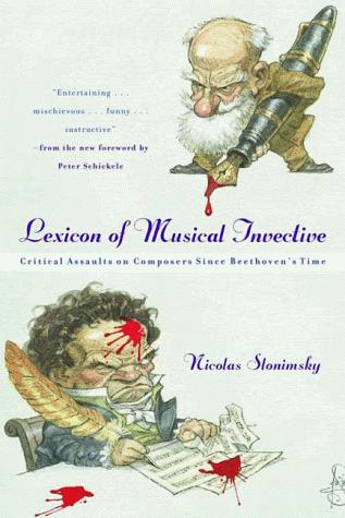 Lexicon of Musical Invective: Critical Assaults on Composers Since Beethoven's Time cover