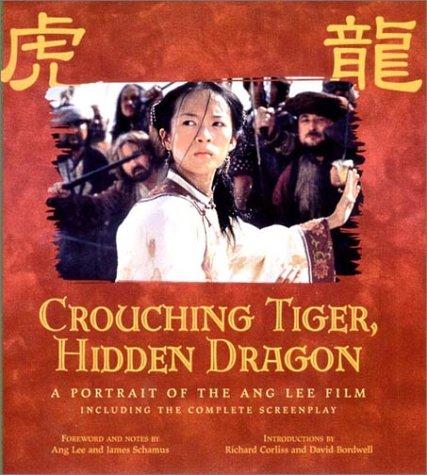Crouching Tiger, Hidden Dragon: A Portrait of the Ang Lee Film (Pictorial Moviebook) cover